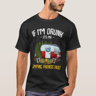 Wenn ich Betrunken bin, ist es mein Camping Freund T-Shirt