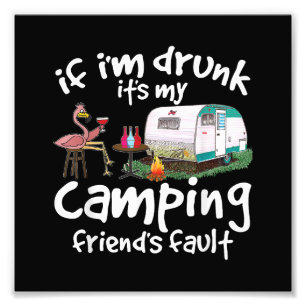 Wenn ich Betrunken bin, ist es mein Camping Friend Fotodruck