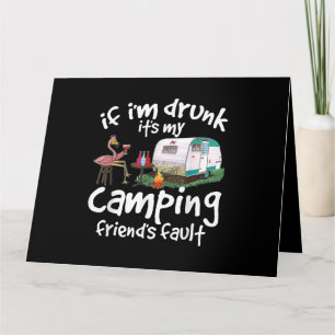 Wenn ich Betrunken bin, ist es mein Camping Friend Karte