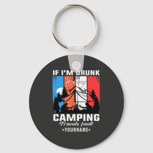 Wenn ich Betrunken bin, ist mein Camping Friends F Schlüsselanhänger
