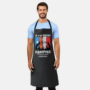 Wenn ich Betrunken bin, ist mein Camping Friends F Schürze