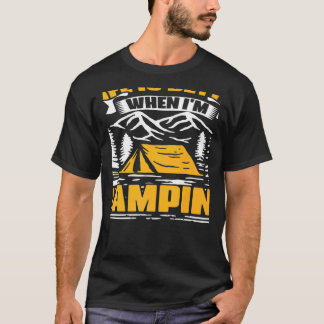 Wenn ich Camping Camping Reise Wandern Camper bin T-Shirt