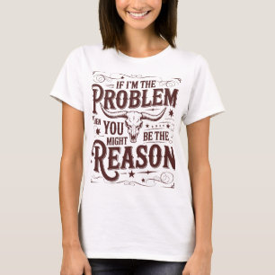 Wenn ich das Problem bin T-Shirt