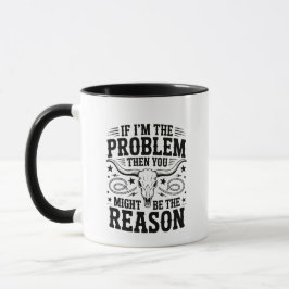 Wenn ich das Problem bin Tasse