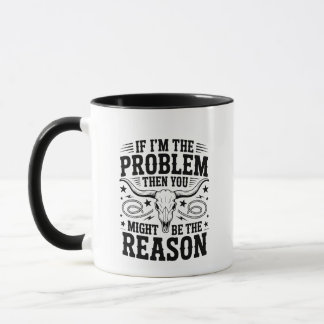 Wenn ich das Problem bin Tasse