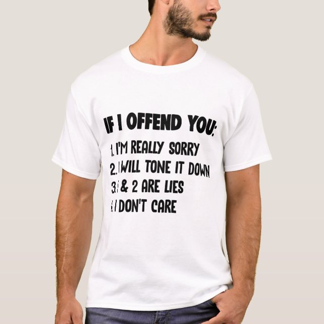 Wenn ich dich beleidige, tut es mir wirklich leid, T-Shirt (Vorderseite)