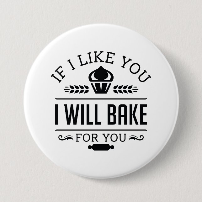 Wenn ich dich mag, werde ich für dich backen button (Vorderseite)