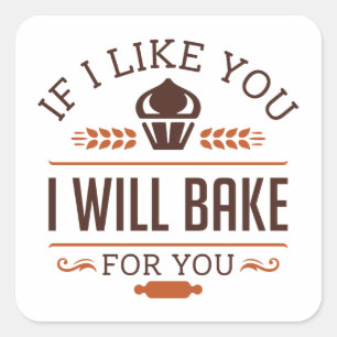 Wenn ich dich mag, werde ich für dich backen quadratischer aufkleber