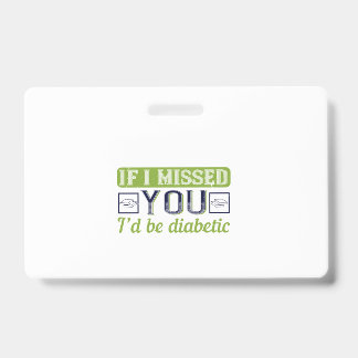 Wenn ich dich vermisse, wäre ich diabetisch ausweis