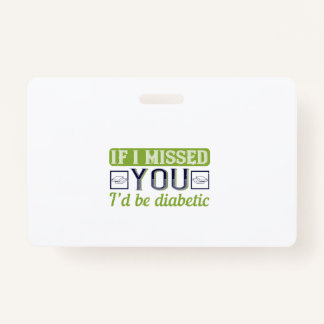 Wenn ich dich vermisse, wäre ich diabetisch ausweis