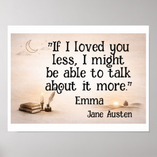 Wenn ich dich weniger liebte … Jane-Austen-Zitat Poster