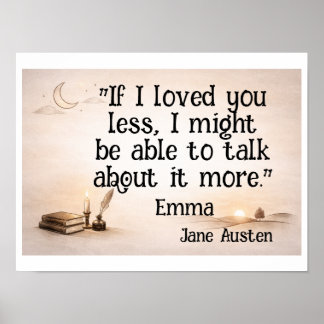 Wenn ich dich weniger liebte … Jane-Austen-Zitat Poster