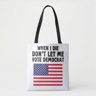 Wenn ich Die, Lass mir kein Geschenk des Demokrate Tasche