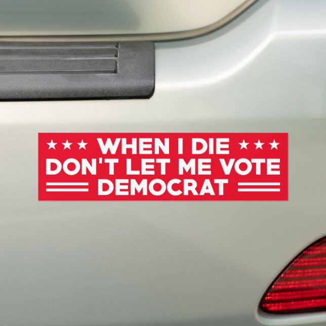 Wenn ich die, lass mir nicht Wahldemokratin , Anti Autoaufkleber (Auf Auto)