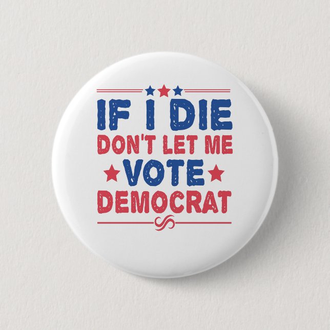 Wenn ich Die nicht Lass, dass ich demokratisch-lus Button (Vorderseite)
