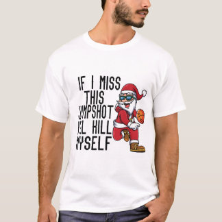 Wenn ich diesen Jumpshot verpassen sollte, werde i T-Shirt