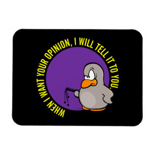 Wenn ich dir deine Meinung gewollt habe, sage ich’ Magnet