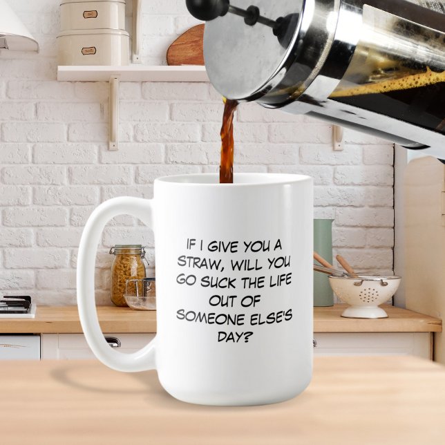 Wenn ich dir eine Strohhalm-Tasse gebe Kaffeetasse (Von Creator hochgeladen)