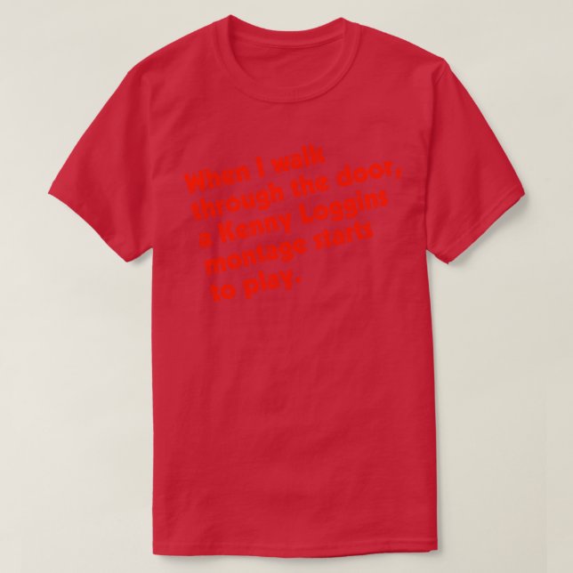 Wenn ich durch die Tür Kenny Loggins T-Shirt (Design vorne)