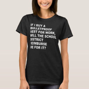 Wenn ich ein kugelsicheres Vest für Arbeit kaufe,  T-Shirt
