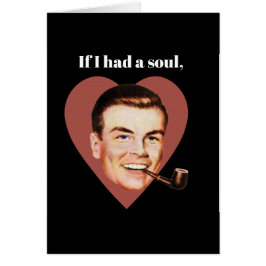 Wenn ich ein Soul hätte, wärst du sein Freund.