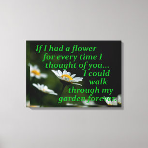 Wenn ich eine Blume hätte, jedes Mal, wenn ich an Leinwanddruck