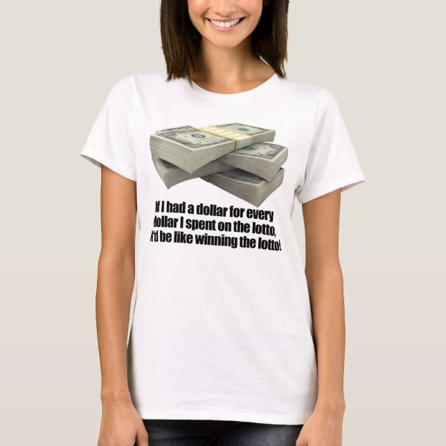 Wenn ich einen Dollar hatte, Lotto-Lotterie T-Shirt (Vorderseite)
