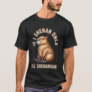 Wenn ich einmal Shenan mache, werde ich Capybara M T-Shirt