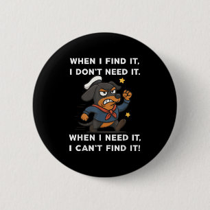 Wenn ich es finde, brauche ich keine lustige Dacke Button