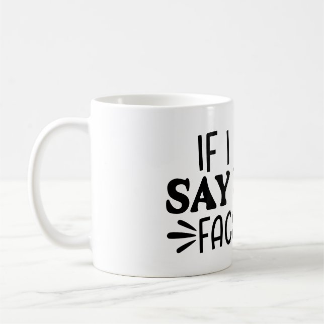 Wenn ich es nicht sage, wird mein Gesicht Kaffeetasse (Links)
