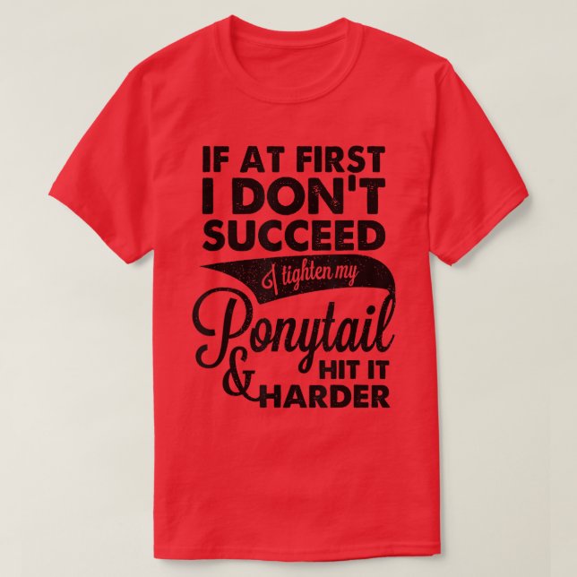 Wenn ich es nicht schaffe, schärfe ich meinen Pfer T-Shirt (Design vorne)