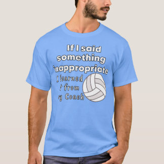 Wenn ich etwas Unangemessenes sagte, habe ich es a T-Shirt
