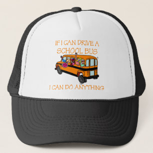 Wenn ich Fahrer ein Schulbus kann, kann ich alles Truckerkappe