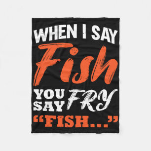 Wenn ich "Fisch" sage, sagen Sie "Fischfang" Fleecedecke