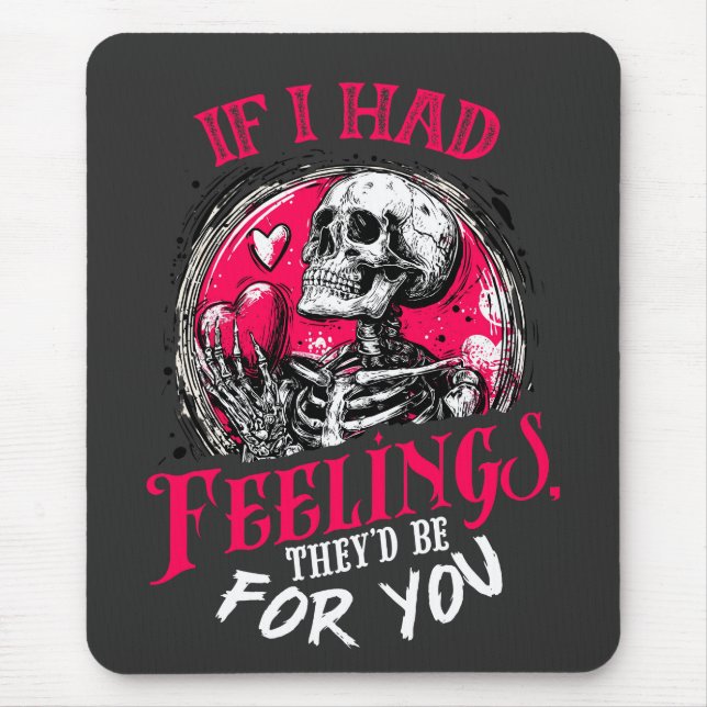 Wenn ich Gefühle hätte, wären sie für dich Mousepad (Vorne)