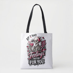 Wenn ich Gefühle hätte, wären sie für dich Skelett Tasche