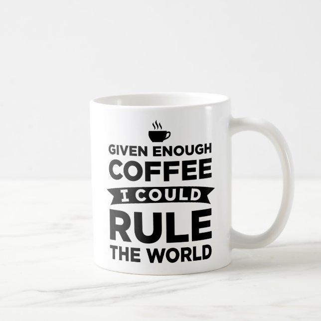 Wenn ich genug Kaffee habe, könnte ich die Tasse d (Rechts)