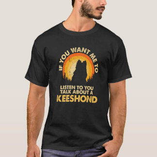 Wenn ich Gewollt höre über Hund Keeshond Premium r T-Shirt