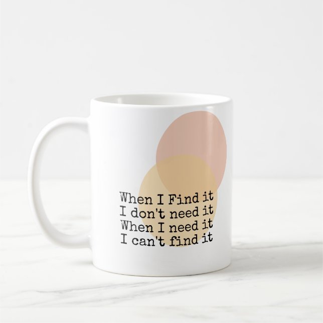 Wenn ich ihn finde, brauche ich ihn nicht kaffeetasse (Links)