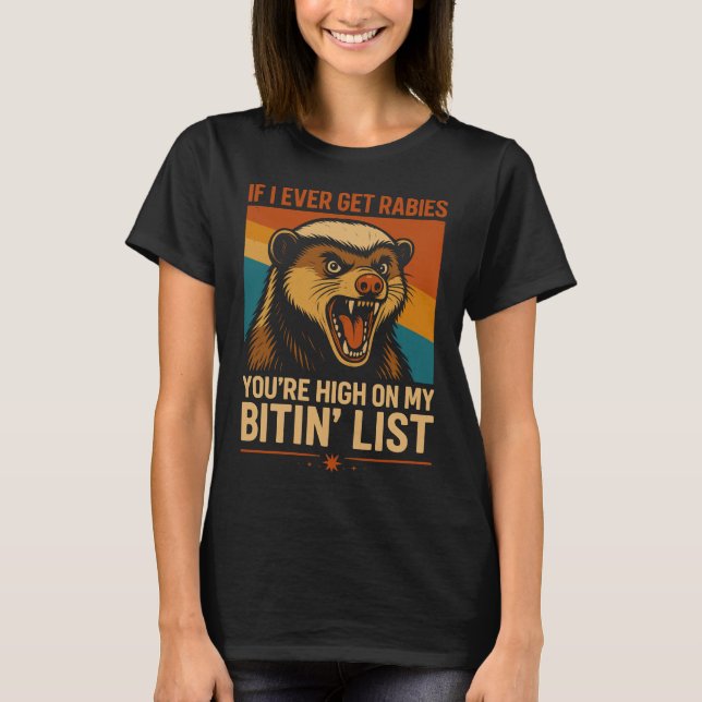 Wenn ich jemals Rabie bekomme - Funny Biting List  T-Shirt (Vorderseite)