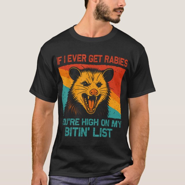 Wenn ich jemals Tollwut bekomme, bist du hoch auf  T-Shirt (Vorderseite)