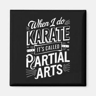 Wenn ich Karate mache, heißt es Partial Arts 10 Magnet