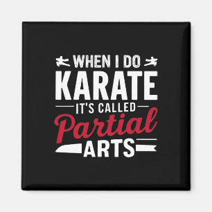Wenn ich Karate mache, heißt es Partial Arts 2  Magnet