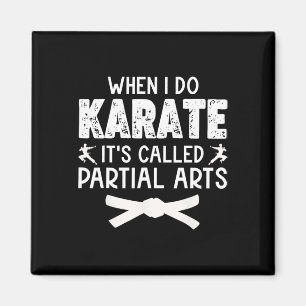 Wenn ich Karate mache, heißt es Partial Arts 3 Magnet