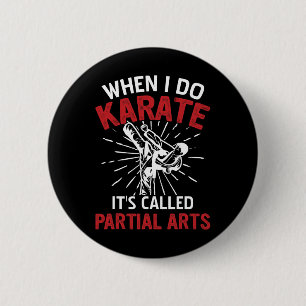Wenn ich Karate mache, heißt es Partial Arts 5 Button