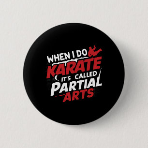 Wenn ich Karate mache, heißt es Partial Arts 9 Button