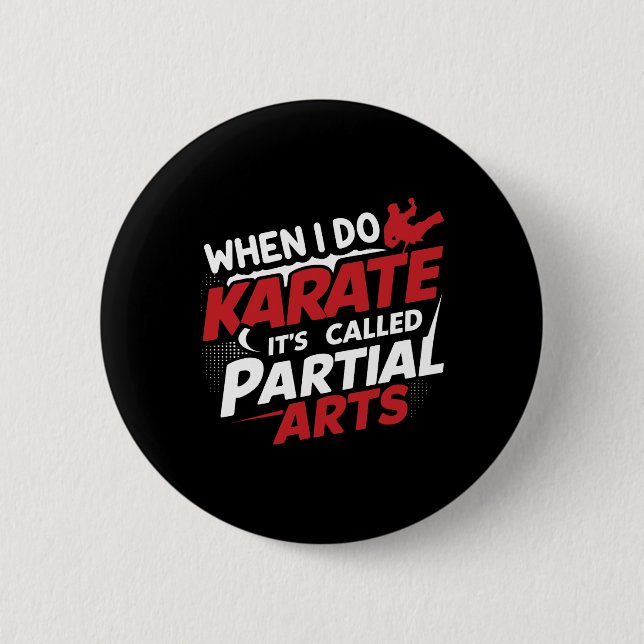Wenn ich Karate mache, heißt es Partial Arts 9  Button (Vorderseite)