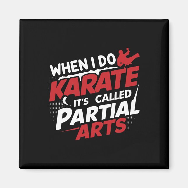 Wenn ich Karate mache, heißt es Partial Arts 9  Magnet (Vorne)