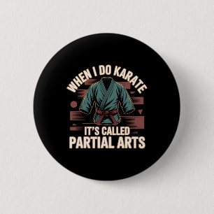 Wenn ich Karate mache, heißt es Teilkunstamputatio Button