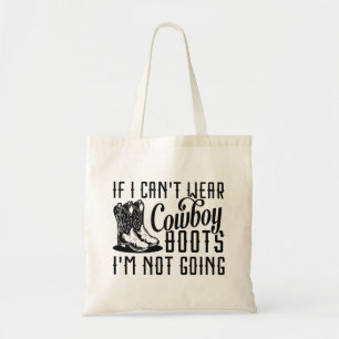 Wenn ich keine Cowboystiefel tragen kann, werde ic Tragetasche